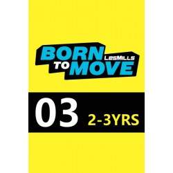 LESMILLS BORN TO MOVE 03  2-3YEARS VIDEO+MUSIC+NOTES